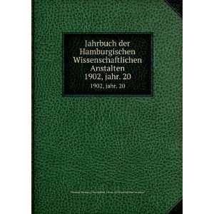 Jahrbuch der Hamburgischen Wissenschaftlichen Anstalten. 1902, jahr 
