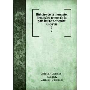   © jusquau . 2 Garnier, Garnier (Germain) Germain Garnier  Books