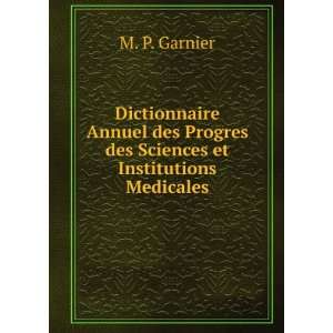   Progres des Sciences et Institutions Medicales M. P. Garnier Books