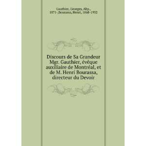    Georges, Abp., 1871 ,Bourassa, Henri, 1868 1952 Gauthier Books