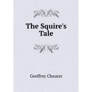  The Squires Tale Geoffrey Chaucer Books