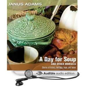 Day for Soup and Other Morsels Stories of History, Heritage, Hope 