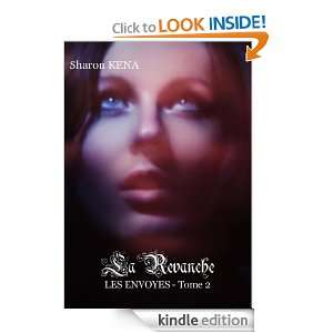 Les envoyés 2 La revanche (French Edition) Sharon Kena  