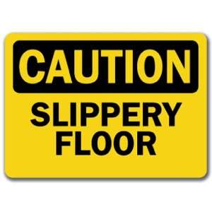  Caution Sign   Slippery Floor   10 x 14 OSHA Safety Sign 