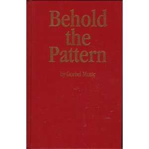  Behold the Pattern Goebel Music Books