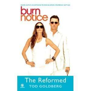    Burn Notice The Reformed [Paperback] Tod Goldberg (Author) Books