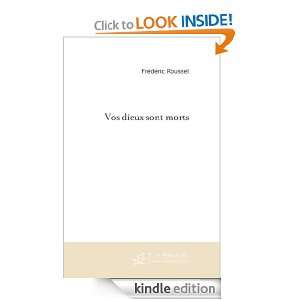 Vos dieux sont morts (French Edition) Frédéric Roussel  