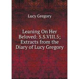   VIII.5; Extracts from the Diary of Lucy Gregory Lucy Gregory Books