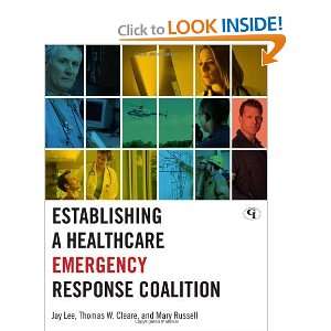   Healthcare Emergency Response Coalition [Paperback]: Jay Lee: Books