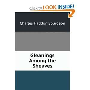    Gleanings Among the Sheaves Charles Haddon Spurgeon Books