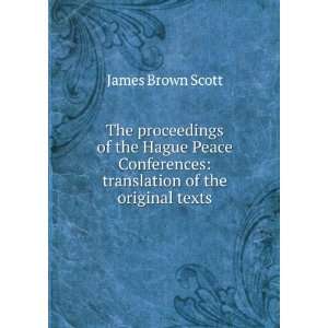 The proceedings of the Hague Peace Conferences translation of the 