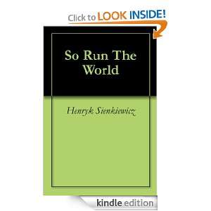 So Run The World Henryk Sienkiewicz  Kindle Store