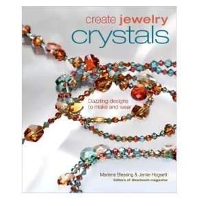   Jewelry Crystals Dazzling Designs to Make and Wear Arts, Crafts