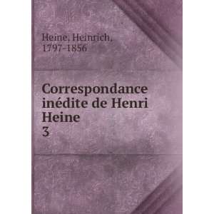    Correspondance inÃ©dite de Henri Heine. 3 Heine Heinrich Books