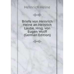   Laube. Hrsg. von Eugen Wolff (German Edition) Heinrich Heine Books