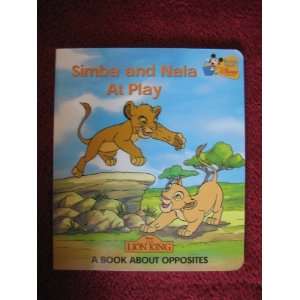   and Nala At Play (A BOOK ABOUT OPPOSITES, LION KING): DISNEY: Books