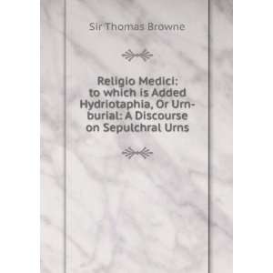   Urn burial A Discourse on Sepulchral Urns Sir Thomas Browne Books