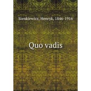  Quo vadis: Henryk, 1846 1916 Sienkiewicz: Books