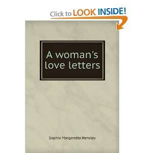  A womans love letters Sophia Margaretta Hensley Books