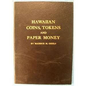   Coins Tokens & Paper Money Maurice M. Gould, Kenneth E Bresset Books