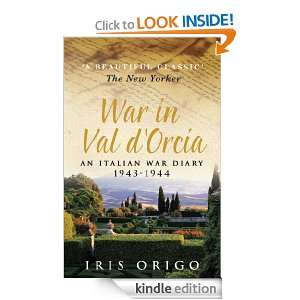 War in Val DOrcia An Italian War Diary, 1943 1944 Iris Origo 