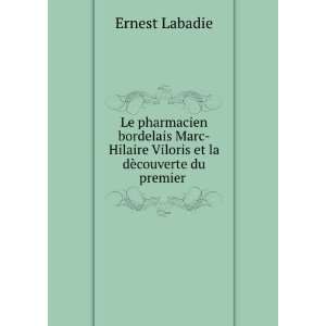  Le pharmacien bordelais Marc Hilaire Viloris et la dÃ 