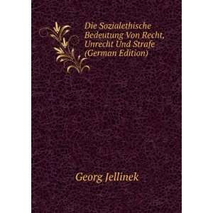   Von Recht, Unrecht Und Strafe (German Edition) Georg Jellinek Books