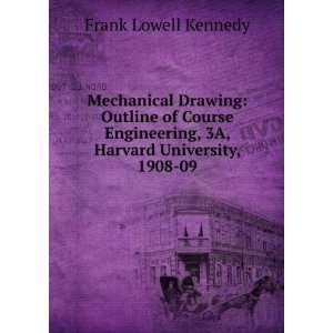   , 3A, Harvard University, 1908 09 Frank Lowell Kennedy Books