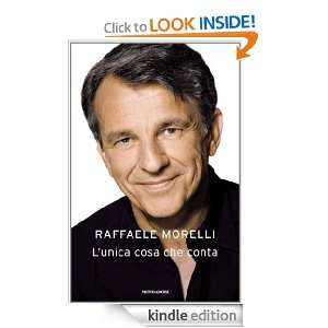 unica cosa che conta (Ingrandimenti) (Italian Edition): Raffaele 