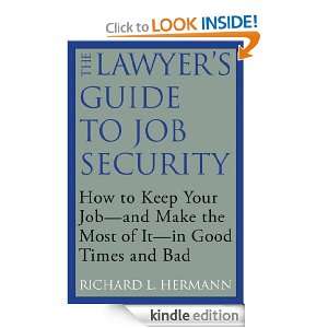 The Lawyers Guide to Job Security How to Keep Your Job  and Make the 