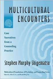 Multicultural Encounters Case Narratives from A Counseling Practice 