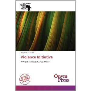  Violence Initiative (9786137859513) Aeron Charline Books