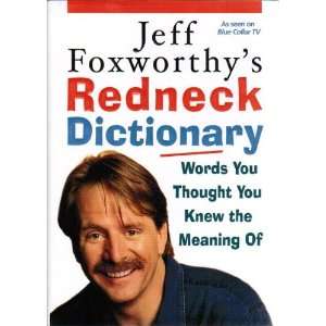  Jeff Foxworthys Redneck Dictionary  Words You Thought 