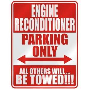   ENGINE RECONDITIONER PARKING ONLY  PARKING SIGN 