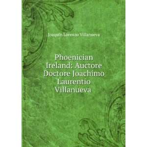  Joachimo Laurentio Villanueva . JoaquÃ­n Lorenzo Villanueva Books