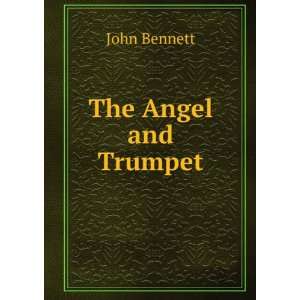  The Angel and Trumpet John Bennett Books