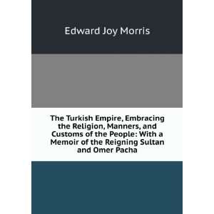  The Turkish Empire, Embracing the Religion, Manners, and 