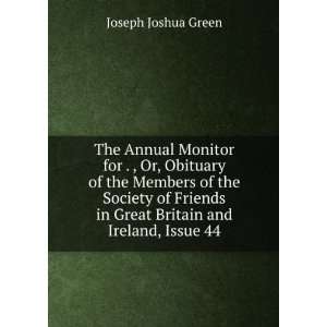   in Great Britain and Ireland, Issue 44 Joseph Joshua Green Books