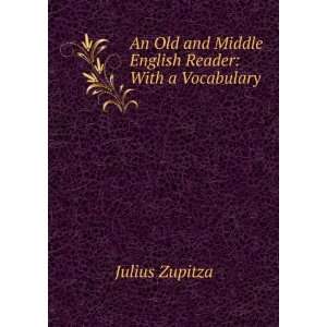   English Reader With a Vocabulary Julius Zupitza  Books