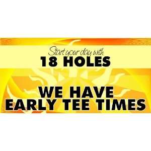  3x6 Vinyl Banner   Early Tee Times 