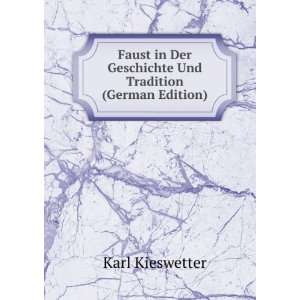   Der Geschichte Und Tradition (German Edition): Karl Kieswetter: Books