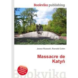  Massacre de KatyÅ Ronald Cohn Jesse Russell Books