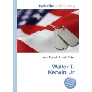  Walter T. Kerwin, Jr. Ronald Cohn Jesse Russell Books