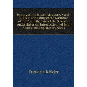   , . of John Adams, and Explanatory Notes: Frederic Kidder: Books