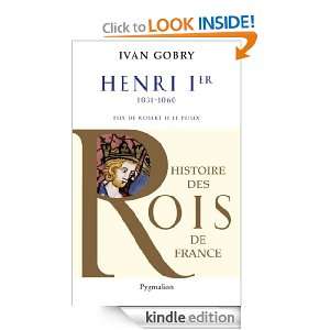 Henri Ier (Histoire des rois de France) (French Edition) Ivan Gobry 