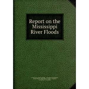  Report on the Mississippi River Floods Knute Nelson 