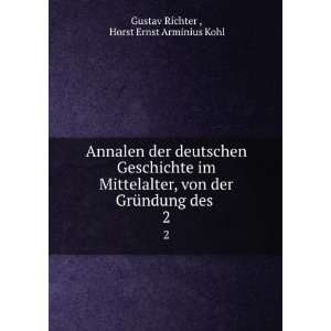   GrÃ¼ndung des . 2: Horst Ernst Arminius Kohl Gustav Richter : Books