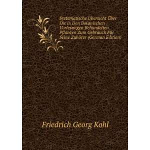   ZuhÃ¶rer (German Edition): Friedrich Georg Kohl:  Books