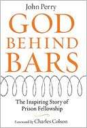 God behind Bars The Amazing John Perry