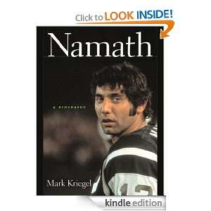 Namath A Biography Mark Kriegel  Kindle Store